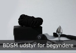 BDSM udstyr for begyndere – sikkerhed, samtykke og leg
