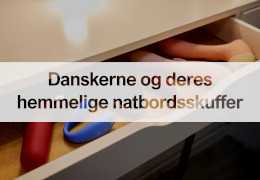 Danskerne og deres hemmelige natbordsskuffer