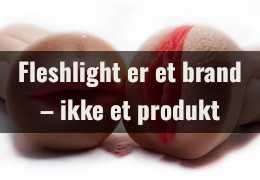 Fleshlight er et brand – ikke et produkt: Her er forskellen