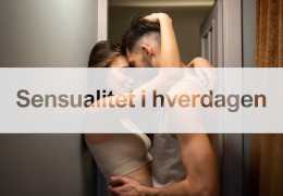 5 måder at bringe sensualitet ind i hverdagen