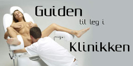 Klinik sex. Se guiden til rollespil med læge/patient rollerne i sexlege