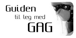 Gag. Hvad er gagging indenfor sexlege? . Se guiden her